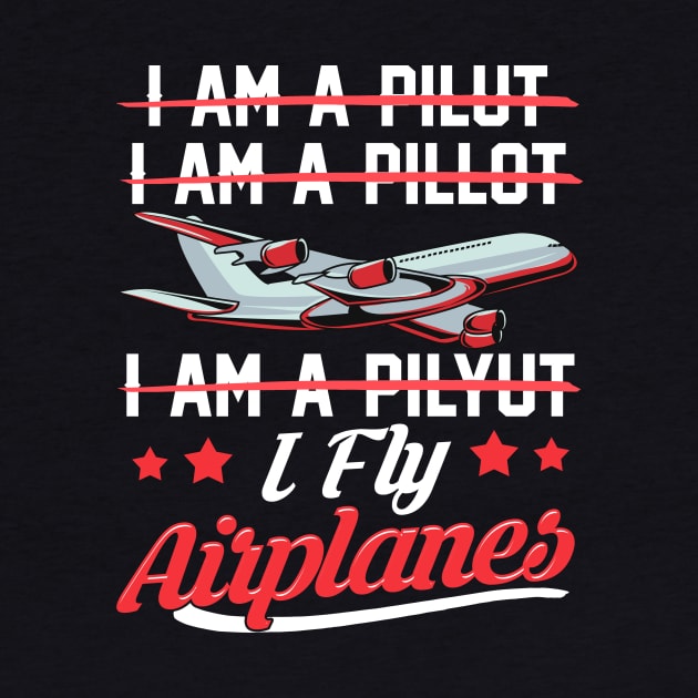 Cute & Funny I Fly Airplanes Pilot Joke Flying Pun by theperfectpresents